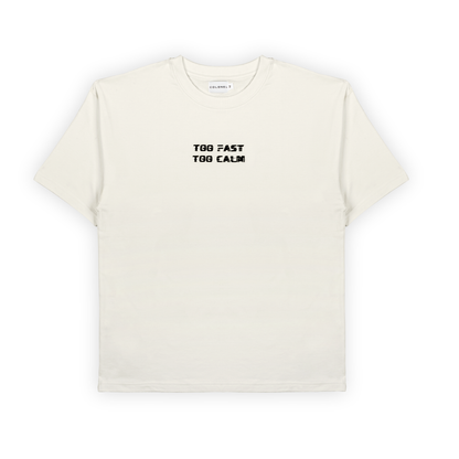 Too Fast Too Calm Heavyweight Tshirt oversize fit